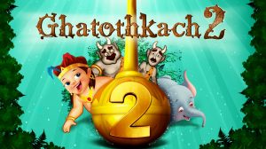 Ghatothkach 2 - 2014