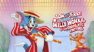 Tom and Jerry Willy Wonka and the Chocolate Factory 2017