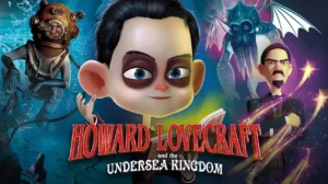 Howard Lovecraft and the Undersea Kingdom 2017