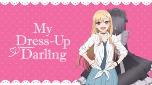 My Dress Up Darling All Seasons Multi Audio 480p 720p 1080p